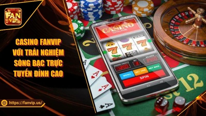 giới thiệu sảnh casino fanvip