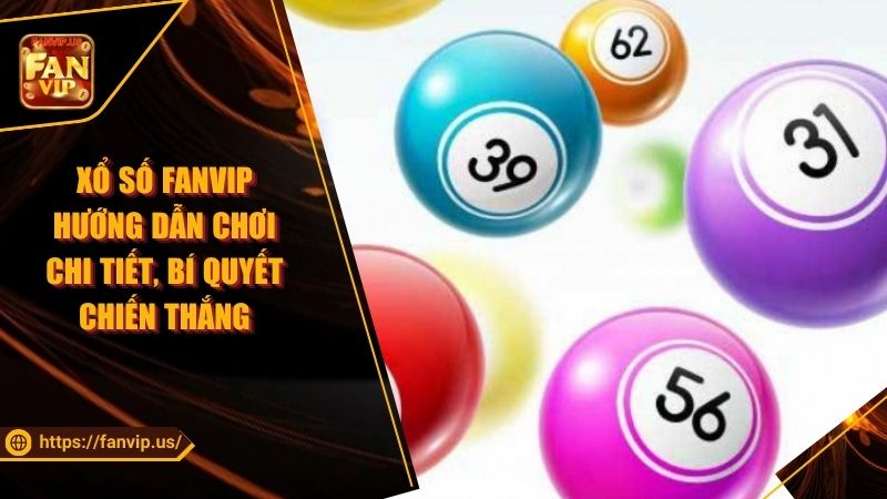 giới thiệu xổ số fanvip